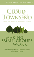 Making Small Groups Work: What Every Small Group Leader Needs to Know - Cloud, Henry, Dr., and Townsend, John, Dr., and Townsend, John Sims, Dr.