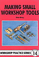 Making Small Workshop Tools - Bray, Stan