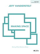 Making Space - Bible Study Book: Exploring Proverbs for What Matters Most