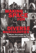 Making Space for Diverse Masculinities: Difference, Intersectionality, and Engagement in an Urban High School