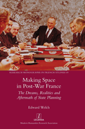 Making Space in Post-War France: The Dreams, Realities and Aftermath of State Planning