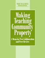 Making Teaching Community Property: A Menu for Peer Collaboration and Peer Review