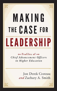 Making the Case for Leadership: Profiles of Chief Advancement Officers in Higher Education