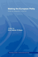Making The European Polity: Reflexive integration in the EU