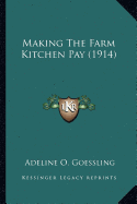 Making The Farm Kitchen Pay (1914)