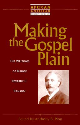 Making the Gospel Plain - Pinn, Anthony B (Editor), and Ransom, Reverdy C