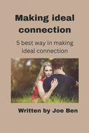 Making the ideal connection: 5 best way in making the ideal connection