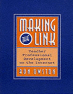 Making the Link: Teacher Professional Development on the Internet - Owston, Ronald D