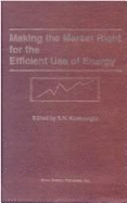Making the Market Right for the: Efficent Use of Energy Proceedings... 1991