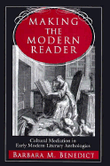 Making the Modern Reader: Cultural Mediation in Early Modern Literary Anthologies