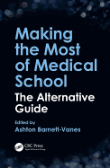 Making the Most of Medical School: The Alternative Guide