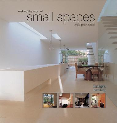 Making the Most of Small Spaces - Crafti, Stephen