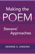 Making the Poem: Stevens' Approaches