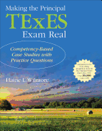 Making the Principal TExES Exam Real:: Competency-Based Case Studies with Practice Questions