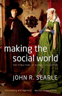 Making the Social World: The Structure of Human Civilization