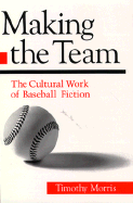 Making the Team: The Cultural Work of Baseball Fiction