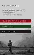 Making the World Safe for Capitalism: How Iraq Threatened the US Economic Empire and Had to be Destroyed