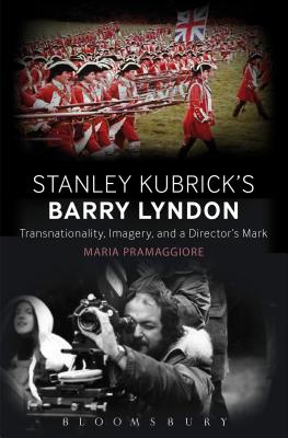 Making Time in Stanley Kubrick's Barry Lyndon: Art, History, and Empire - Pramaggiore, Maria