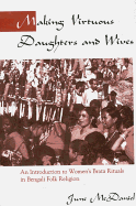 Making Virtuous Daughters and Wives: An Introduction to Women's Brata Rituals in Bengali Folk Religion