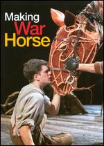 Making War Horse - David Bickerstaff; Phil Grabsky