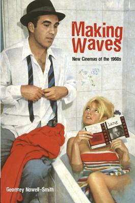 Making Waves: New Cinemas of the 1960s - Nowell-Smith, Geoffrey