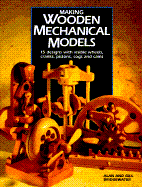 Making Wooden Mechanical Models - Bridgewater, Alan, and Bridgewater, Gill
