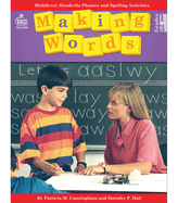 Making Words: Multilevel, Hands-On, Developmentally Appropriate Spelling and Phonics Activities