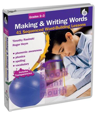 Making & Writing Words, Grades 2-3: 41 Sequenced Word-Building Lessons - Rasinski, Timothy V, PhD, and Heym, Roger