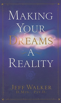 Making Your Dreams a Reality - Walker, Jeff