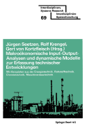 Makrokonomische Input-Output-Analysen und dynamische Modelle zur Erfassung technischer Entwicklungen: mit Beispielen aus der Energietechnik Rohstofftechnik Chemietechnik Maschinenbautechnik