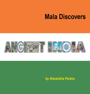 Mala Discovers Ancient India: The Mystery of History
