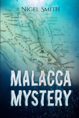 Malacca Mystery - Smith, Nigel
