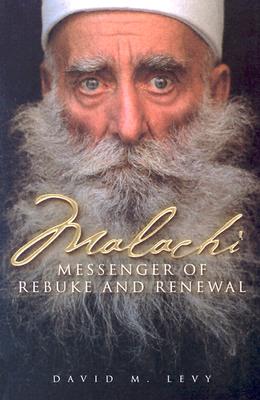 Malachi: Messenger of Rebuke and Renewal - Levy, David M, Professor