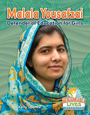 Malala Yousafzai: Defender of Education for Girls - Spence, Kelly