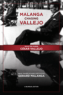 Malanga Chasing Vallejo: Selected Poems: C?sar Vallejo: New Translations and Notes: Gerard Malanga