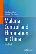 Malaria Control and Elimination in China: Case Studies