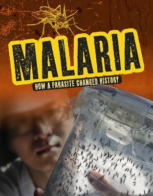 Malaria: How a Parasite Changed History - Ford, Jeanne Marie