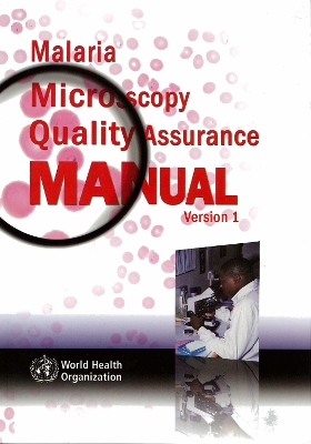 Malaria Microscopy Quality Assurance Manual: Version 1 - Who Regional Office for the Western Pacific