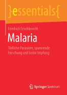 Malaria: Tdliche Parasiten, Spannende Forschung Und Keine Impfung