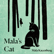 Mala's Cat: A Memoir of Survival in World War II