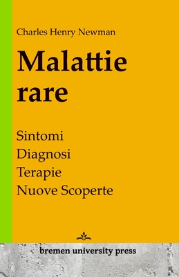 Malattie rare: Sintomi, diagnosi, terapie, nuove scoperte - Newman, Charles Henry