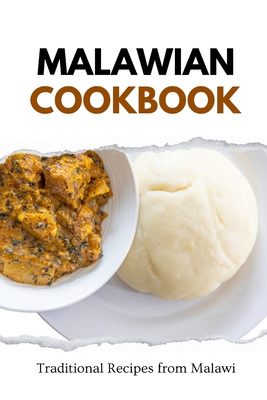 Malawian Cookbook: Traditional Recipes from Malawi - Luxe, Liam