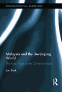 Malaysia and the Developing World: The Asian Tiger on the Cinnamon Road