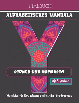 Malbuch Alphabetisches Mandala - Lernen und Ausmalen: Malbuch fr Erwachsene und Kinder - Mandalas Malalphabet - Grossbuchstaben - Grossformat - Ideales Geschenk fr Liebhaber des Zeichnens - Mendez, Virginia