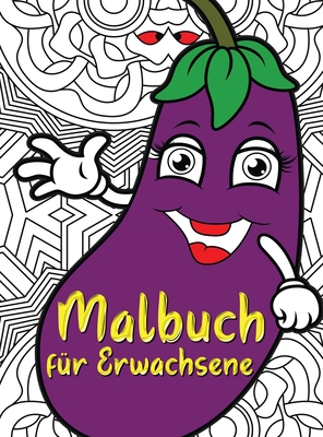 Malbuch f?r Erwachsene: Erstaunliches Malbuch f?r Erwachsene mit Fisch, Obst und Gem?se, das zur Entspannung dient - Publisher, Lory