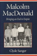 Malcolm MacDonald: Bringing an End to Empire