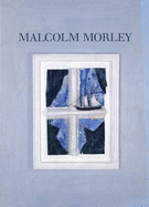 Malcolm Morley: Paintings, Sculpture and Watercolours