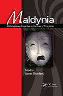 Maldynia: Multidisciplinary Perspectives on the Illness of Chronic Pain