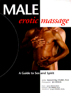 Male Erotic Massage: A Guide to Sex and Spirit - Stubbs, Kenneth Ray, Ph.D.