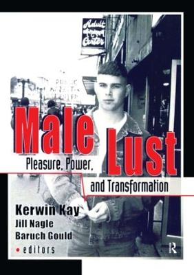 Male Lust: Pleasure, Power, and Transformation - Brook, Kerwin, and Nagle, Jill, and Gould, Baruch